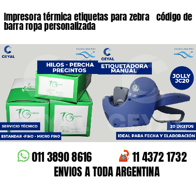 Impresora térmica etiquetas para zebra  código de barra ropa personalizada